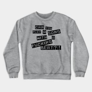 Can You Play A Song? Crewneck Sweatshirt